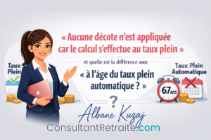 Taux plein retraite : comprendre la différence entre absence de décote et âge du taux plein automatique